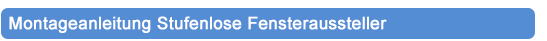Montageanleitung der Modelltechnik Stufenloser Fensteraussteller